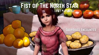 Fist of The North Star Lost Paradise Part 12 - Surprised Encounter