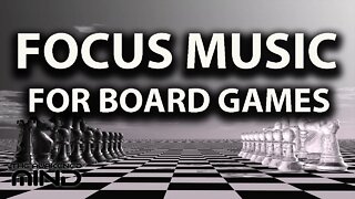 Focus Music- Ambient, For Chess, and Other Concentration Board Games