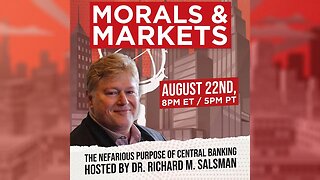 The Nefarious Purpose of Central Banking - Morals & Markets Podcast