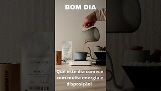 BOM DIA Que este dia comece com muita energia e disposição