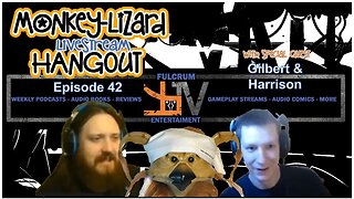 MoNKeY-LiZaRD HANGOUT LIVESTREAM Episode 42 with @FulcrumEntertainment