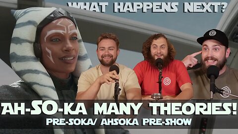 Ah-SO-ka Many Theories, What Will Happen Next? Pre-Soka / Ahsoka Pre-show #faithinFiloni #ahsoka