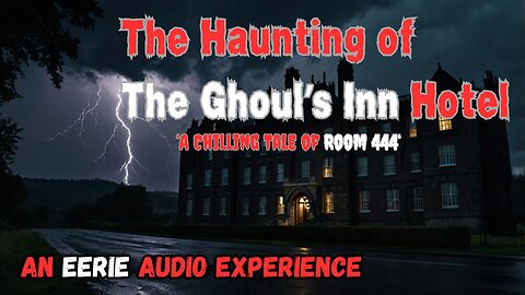 The Haunting of The Ghoul's Inn Hotel
