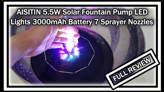 AISITIN 5.5W Solar Fountain Pump with LED Lights 3000mAh Battery, 7 Nozzles, FULL REVIEW