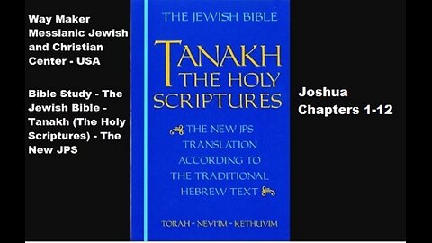 Bible Study - Tanakh (The Holy Scriptures) The New JPS - Joshua 1-12