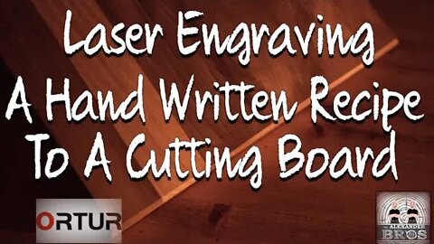 Laser Engraving A Handwritten Recipe To A Cutting Board