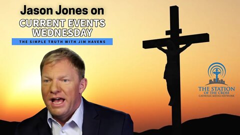 Jason Jones on Current Events Wednesday | The Simple Truth - Wed, Jan. 19th, 2022