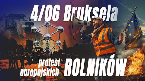 Sprawy bieżące (4.06.2024) - PROTEST ROLNIKÓW W BRUKSELI