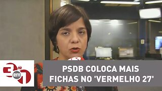 Vera: PSDB coloca mais fichas no 'vermelho 27'