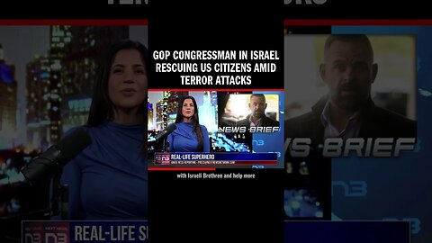 GOP Congressman in Israel Rescuing US Citizens Amid Terror Attacks
