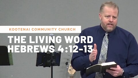 The Living Word (Hebrews 4:12-13)