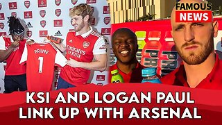 KSI And Logan Paul Link Up With Arsenal | Famous news