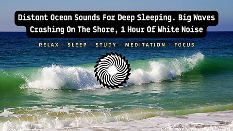 For Deep Sleeping , Distant Ocean Sounds, Big Waves Crashing On The Shore, 1 Hour Of White Noise