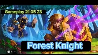 Forest Knight gameplay 21 05 23