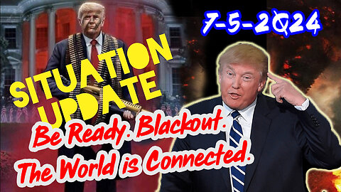 Situation Update 7/5/24 ~ Trump Return - Q Post - White Hats Intel ~ Derek Johnson Decode. SG Anon