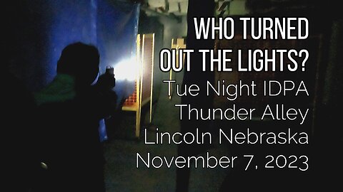 IDPA - Who Turned Out the Lights? - November 7 2023