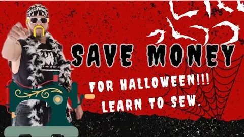 SAVE MONEY for HALLOWEEN!!! Learn to sew!