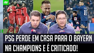 "FOI ASSUSTADOR! COMO É QUE o PSG com Neymar e Messi NÃO..." 1 a 0 do Bayern gera DEBATE!