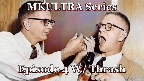 MK ULTRA Series Part 4