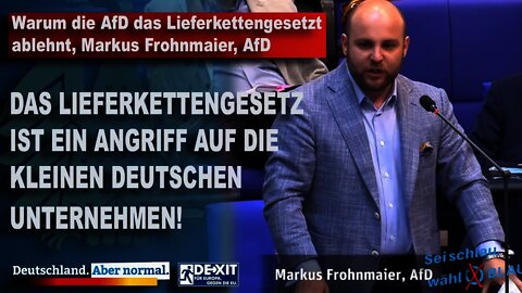 Warum die AfD das Lieferkettengesetzt ablehnt, Markus Frohnmaier, AfD