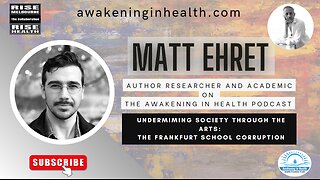 Matt Ehret on The Frankfurt School's Influence of undermining society through the arts: