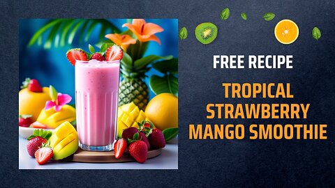 Free Tropical Strawberry Mango Smoothie Recipe 🍓🥭🍹+ Healing Frequency🎵