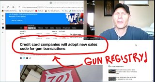 Credit Card companies adopting NEW SALES CODE for GUN SALES (for a GUN REGISTRY more like it!)