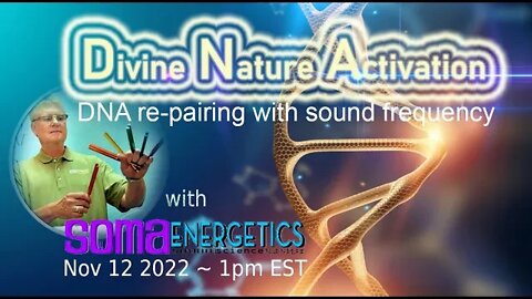 DIVINE NATURE ACTIVATION with SomaEnergetics ~ Nov 12 2022 / 6pm EST