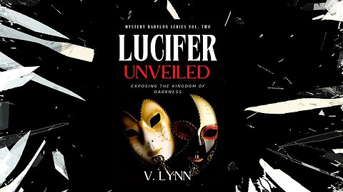 LUCIFER UNVEILED! Exposing the Kingdom of Darkness!