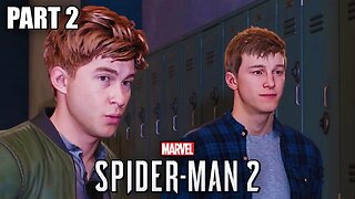 SPIDER-MAN 2 Ps5 Walkthrough Gameplay Part 2 - HARRY & PETER'S HIGH SCHOOL MEMORIES!!