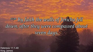 Sunday Evening Jan 15th - By faith the walls of Jericho fell down.