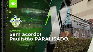 Final de semana SEM FUTEBOL em São Paulo! | Camisa 10 - 19/03