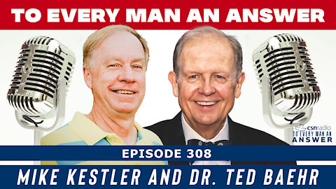 Episode 308 - Dr. Ted Baehr and Mike Kestler on To Every Man An Answer