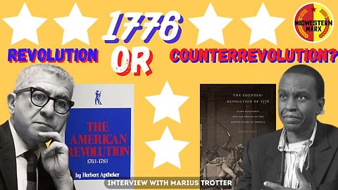 1776 Revolution or Counterrevolution? | Interview with Marius Trotter