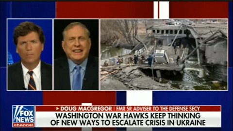 Col Macgregor on Tucker 7MAR22: "We're in a very Dangerous Position Right Now"