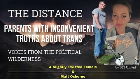 Matt Osborne • Parents with Inconvenient Truths about Trans
