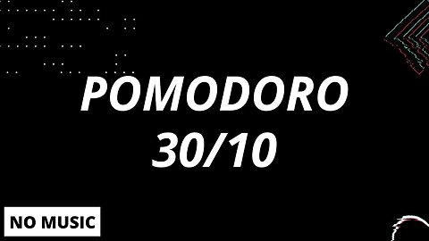 🍅Timer Pomodoro 30/10 | Timer to Study | No Music.🍅