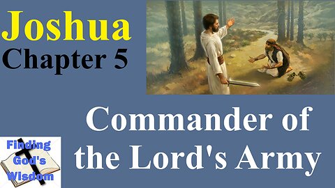 Joshua - Chapter 5: Commander of the Lord's Army