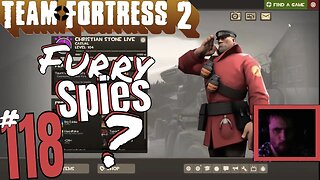 #118 TF2 "Furry Spies!" Team Fortress 2! Christian Stone LIVE