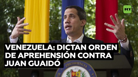 Venezuela emite una orden de arresto contra Guaidó