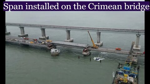 A span was installed on the Crimean bridge to replace the one damaged by the explosion