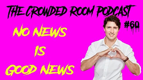 No News Is Good News |60| The Crowded Room Podcast