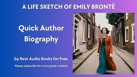 A Life Sketch and Quick Biography of Emily Brontë
