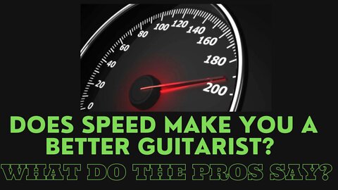 Does Playing Fast Make You a Better Guitarist? Ask the Pros