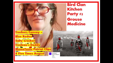 Kitchen Party #2 - Grouse Medicine, Blue Rodeo, Trudeau's Daddy, & 5 Times August