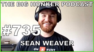 The Big Honker Podcast Episode #735: Sean Weaver