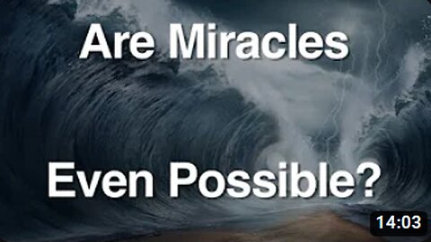 Are Miracles Even Possible