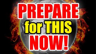 Literally the END of the WORLD as we know it – PREPARE NOW!