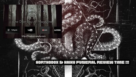 Aesthetic Death -Horthodox & Haiku Funeral - Serpentine Sorcery- Video Review