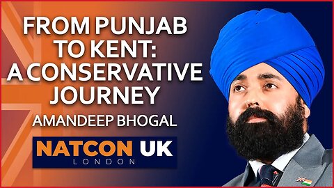 Amandeep Bhogal | From Punjab to Kent: A Conservative Journey | NatCon UK